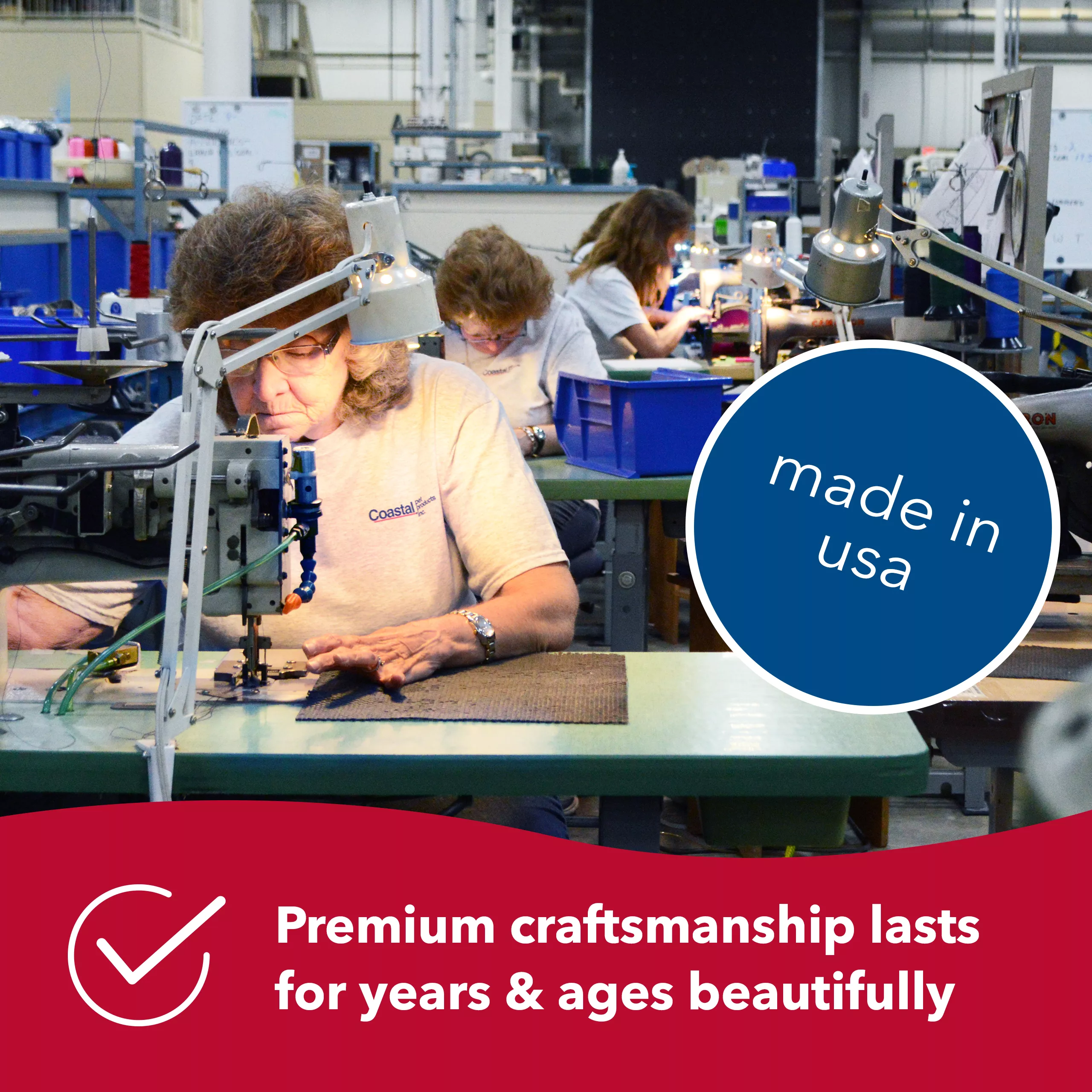 A production‑floor image shows workers sewing pet products at tables with tools and machinery visible.  A blue circular badge near the top right displays white text reading “Made in USA”. A red banner along the bottom includes white text:
“Premium craftsmanship lasts for years & ages beautifully” accompanied by a checkmark icon.