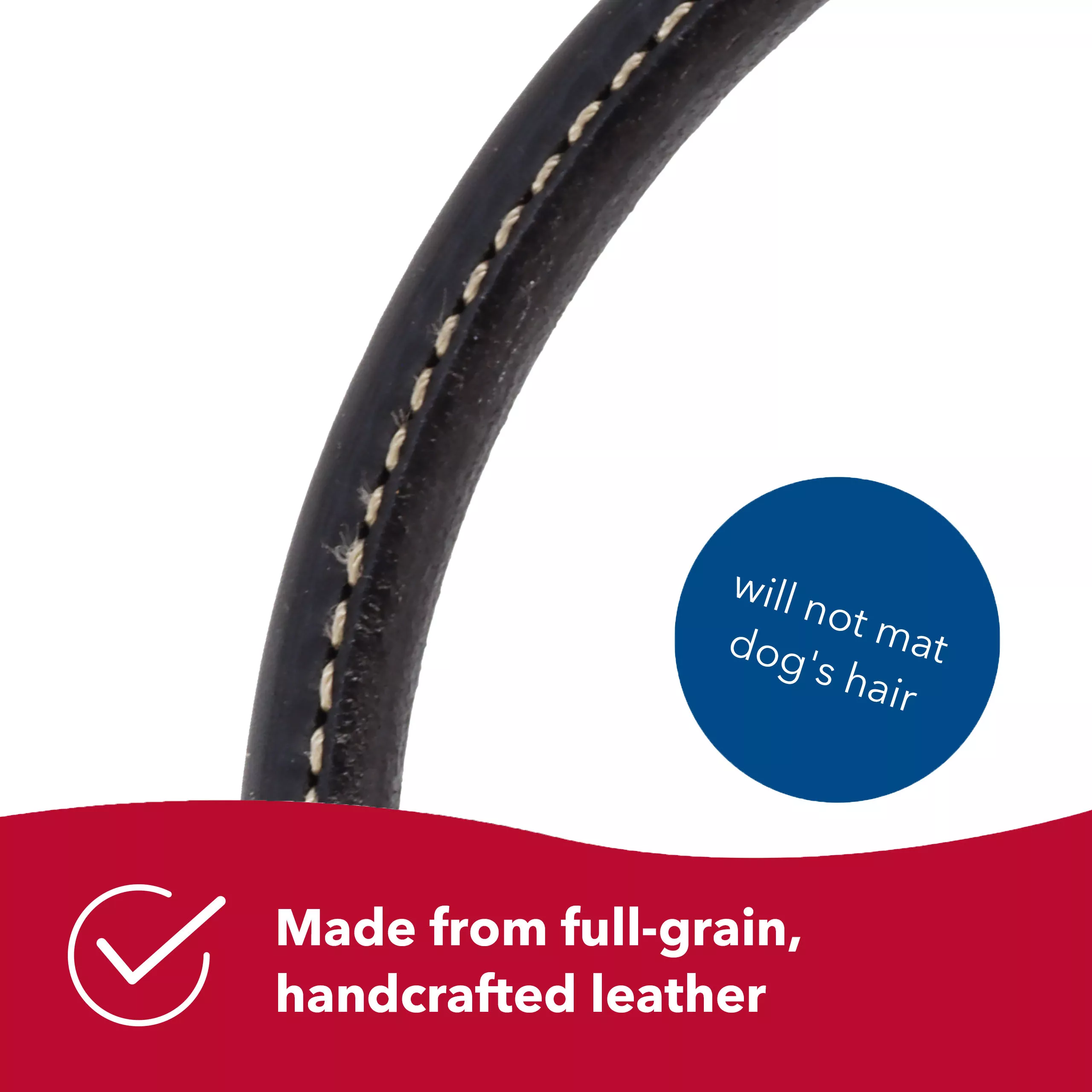 A close‑up view of the Circle T® Oak Tanned Leather Round Dog Collar, Black shows the rounded black leather strap curving upward, highlighting the stitched edges and smooth cylindrical shape. A blue circular badge contains the white text “will not mat dog's hair”. A red banner below the image reads “Made from full‑grain, handcrafted leather” with a checkmark icon.